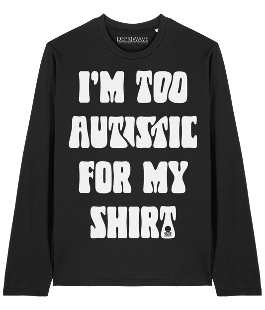 Too Autistic longsleeve (zwart)