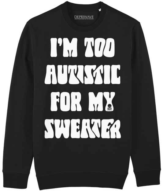 Too Autistic sweater (zwart)