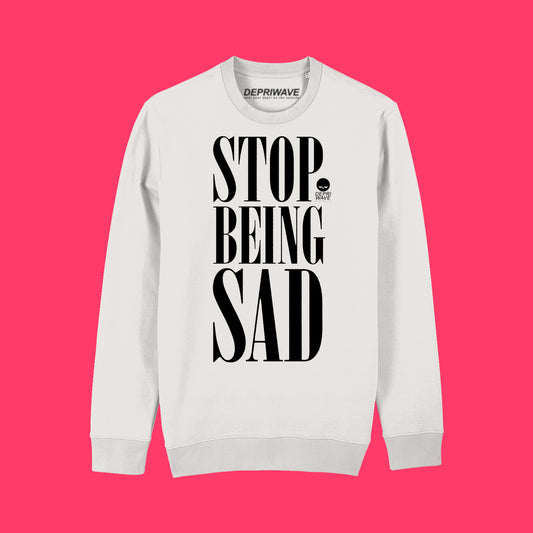 Stop Being Sad sweater - vintage wit